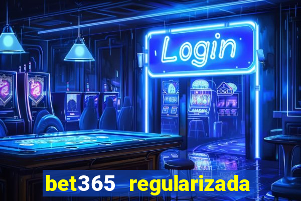 bet365 regularizada no brasil